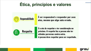 Ética, princípios e valores
 