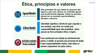 Ética, princípios e valores
 