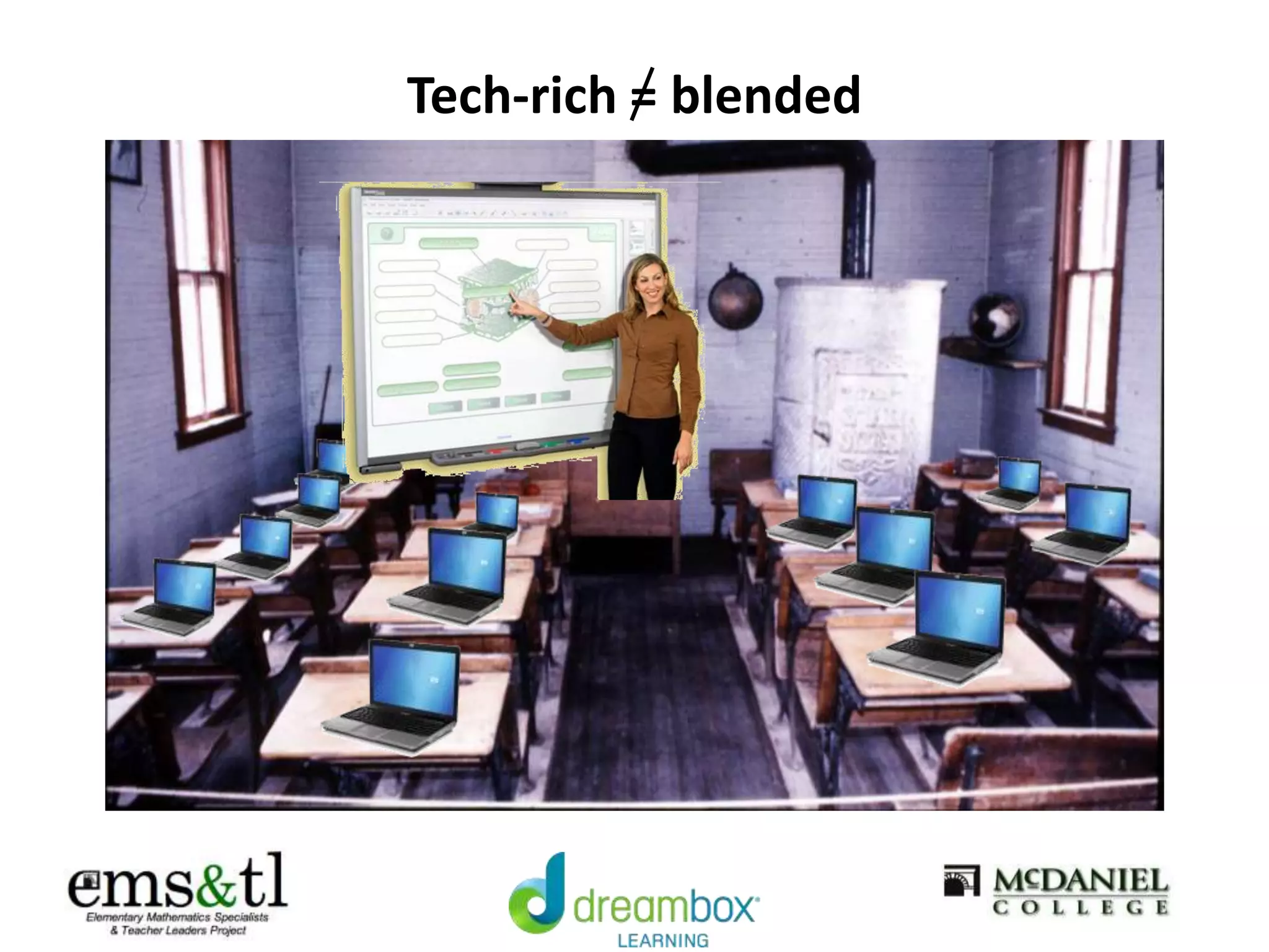 Tech-rich = blended
 