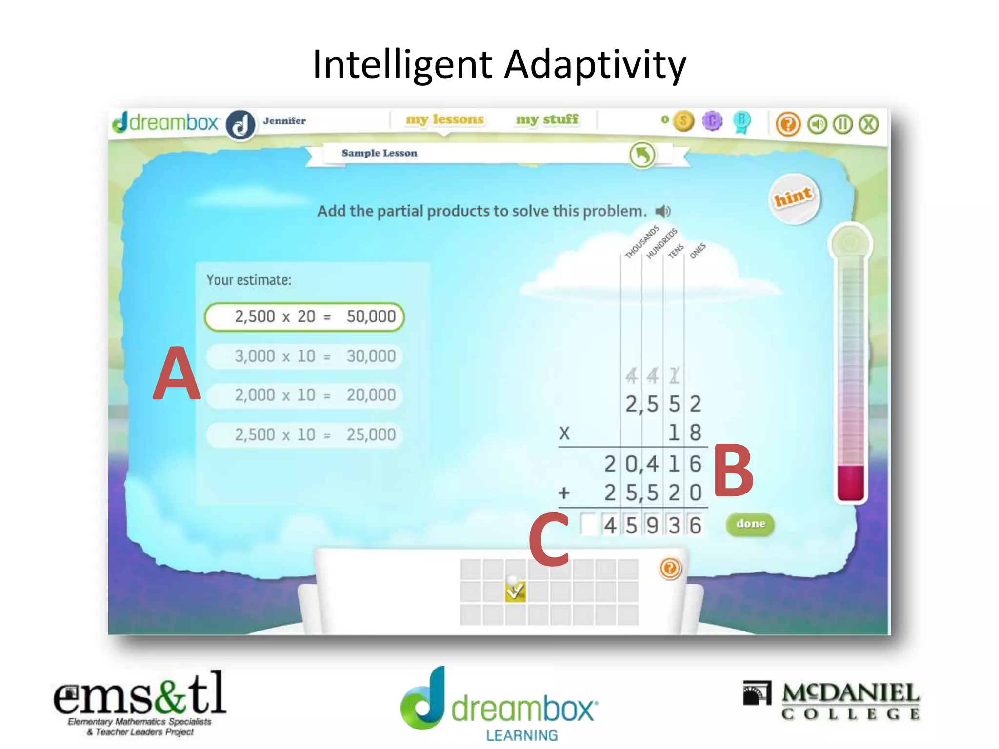 Intelligent Adaptivity
A
C
B
 