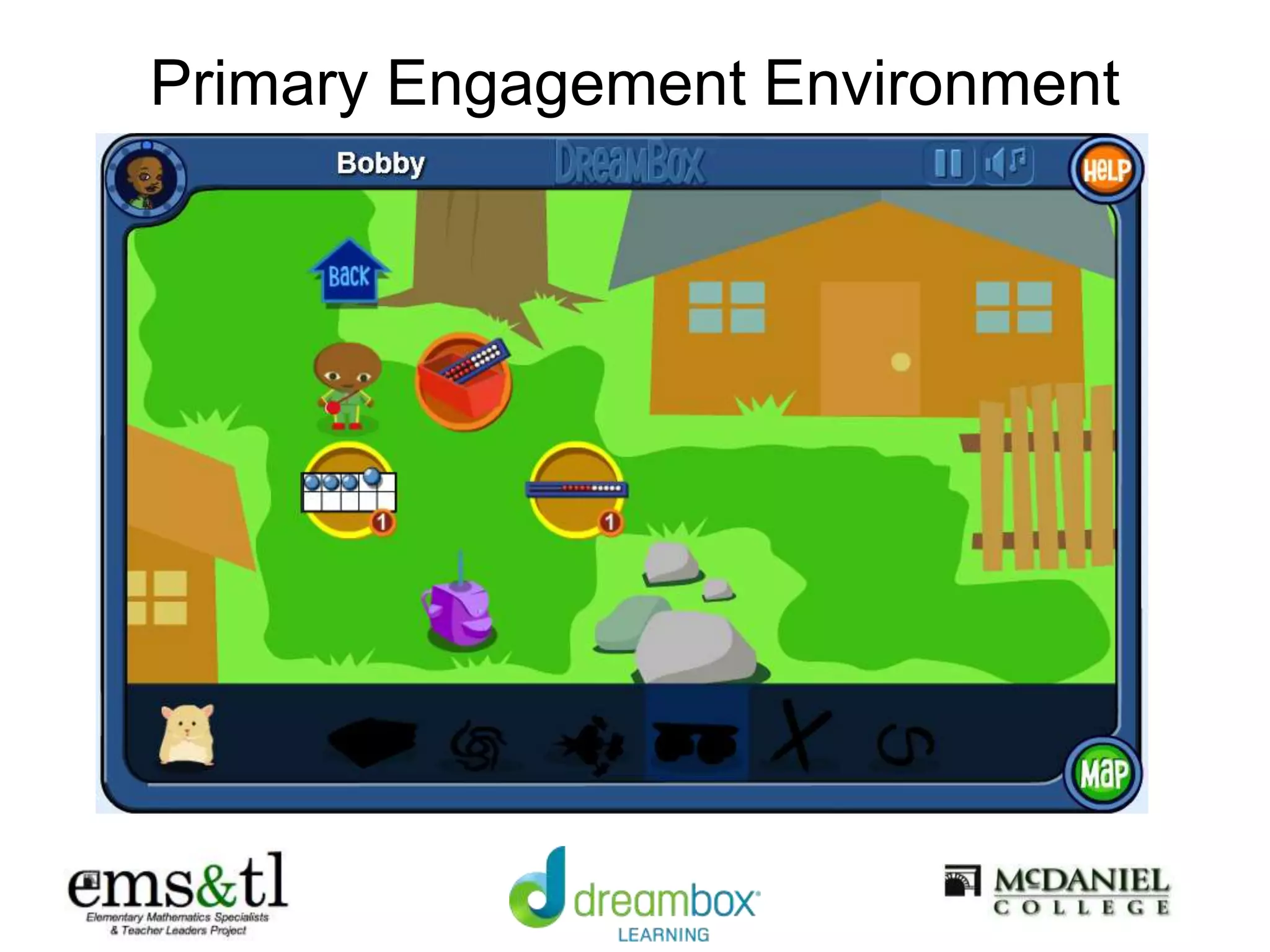 Primary Engagement Environment
 