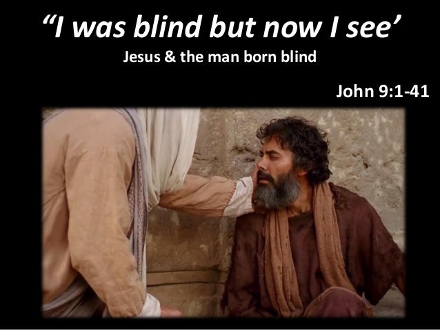 02 28 jesus & the man born blind john 9
