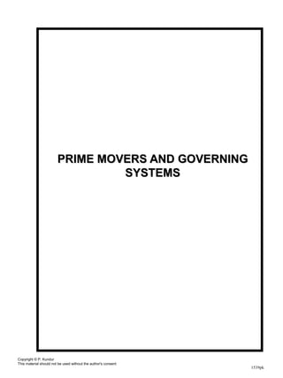 1539pk
PRIME MOVERS AND GOVERNINGPRIME MOVERS AND GOVERNING
SYSTEMSSYSTEMS
Copyright © P. Kundur
This material should not be used without the author's consent
 
