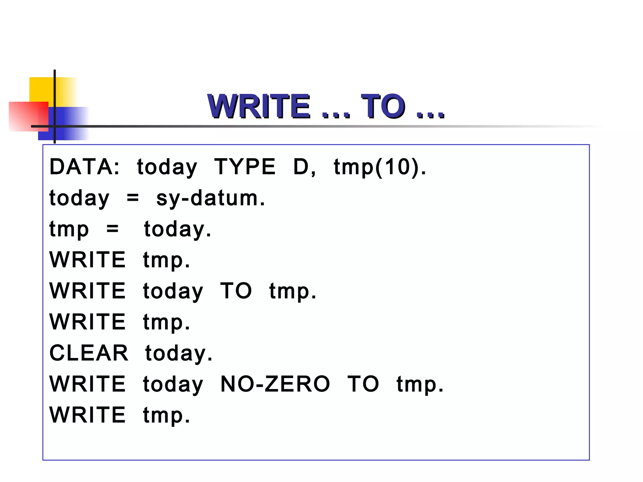 WRITE … TO …
DATA: today TYPE D, tmp(10).
today = sy-datum.
tmp = today.
WRITE tmp.
WRITE today TO tmp.
WRITE tmp.
CLEAR today.
WRITE today NO-ZERO TO tmp.
WRITE tmp.
 