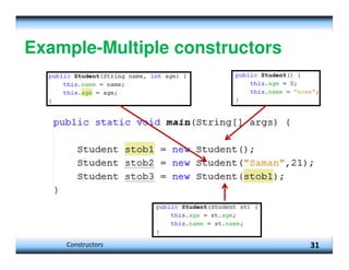 Example-Multiple constructors
31
Constructors
 