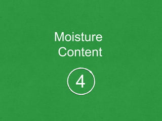 4
Moisture
Content
 