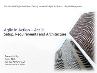 The Real World Agile Roadshow – Getting started with Agile Application Lifecycle Management




Agile in Action – Act 1:
S...