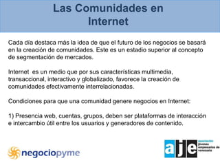  La calidad del mensaje (contenido) que el usuario obtenga desde el monitor o pantalla de su equipo,  va a determinar la preferencia. No hay un Centro Comercial, ubicación, dependiente agradable o factores diversos que se presentan en los negocios tradicionales.