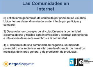 Las redes sociales estrellas de la economía digitalEl peso mayoritario de los jóvenes como usuarios de las redes sociales, tiene un potencial de negocios interesante en varios sentidos:Es un mercado en plena etapa de expansión.