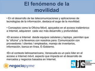 Actualmente un microempresario y un presidente de una corporación internacional pueden acceder al uso de un Blackberry o cualquier teléfono inteligente, con un abaratamiento en términos reales del costo de los equipos y el servicio de comunicaciones.