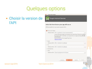 session sept 2016 Yann Caron (c) 2014 43
Quelques options
 Choisir la version de
l'API
 
