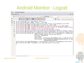 session sept 2016 Yann Caron (c) 2014 49
Android Monitor - Logcat
 