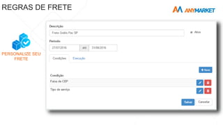 REGRAS DE FRETE
PERSONALIZE SEU
FRETE
 