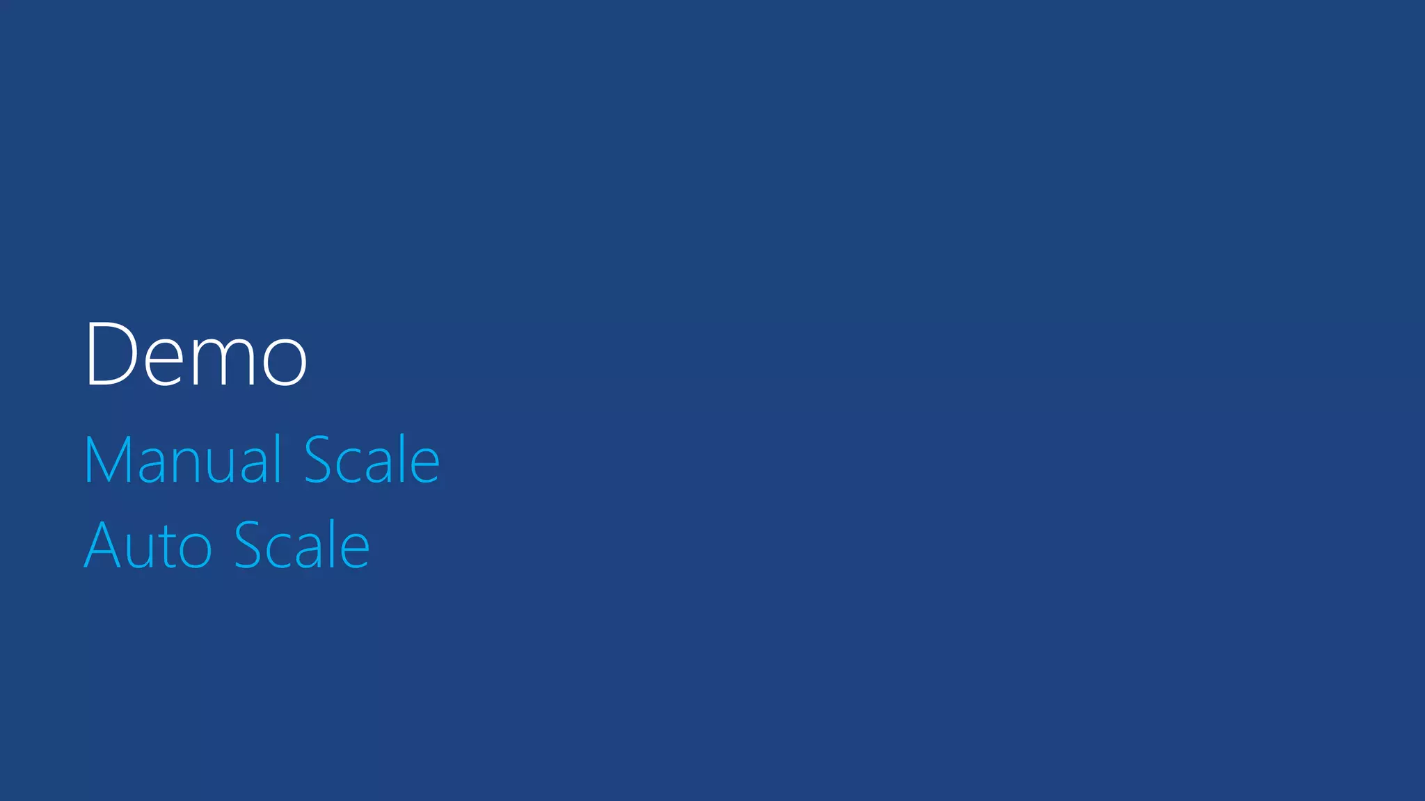 Demo 
Manual Scale 
Auto Scale 
 