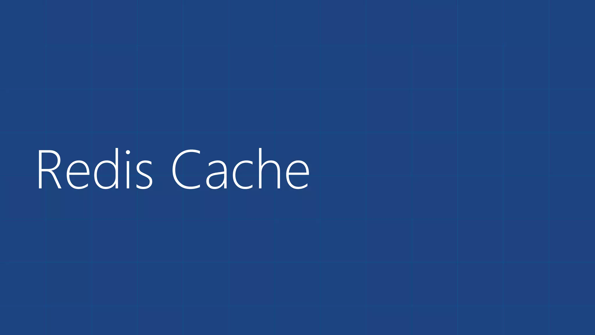 Redis Cache 
 