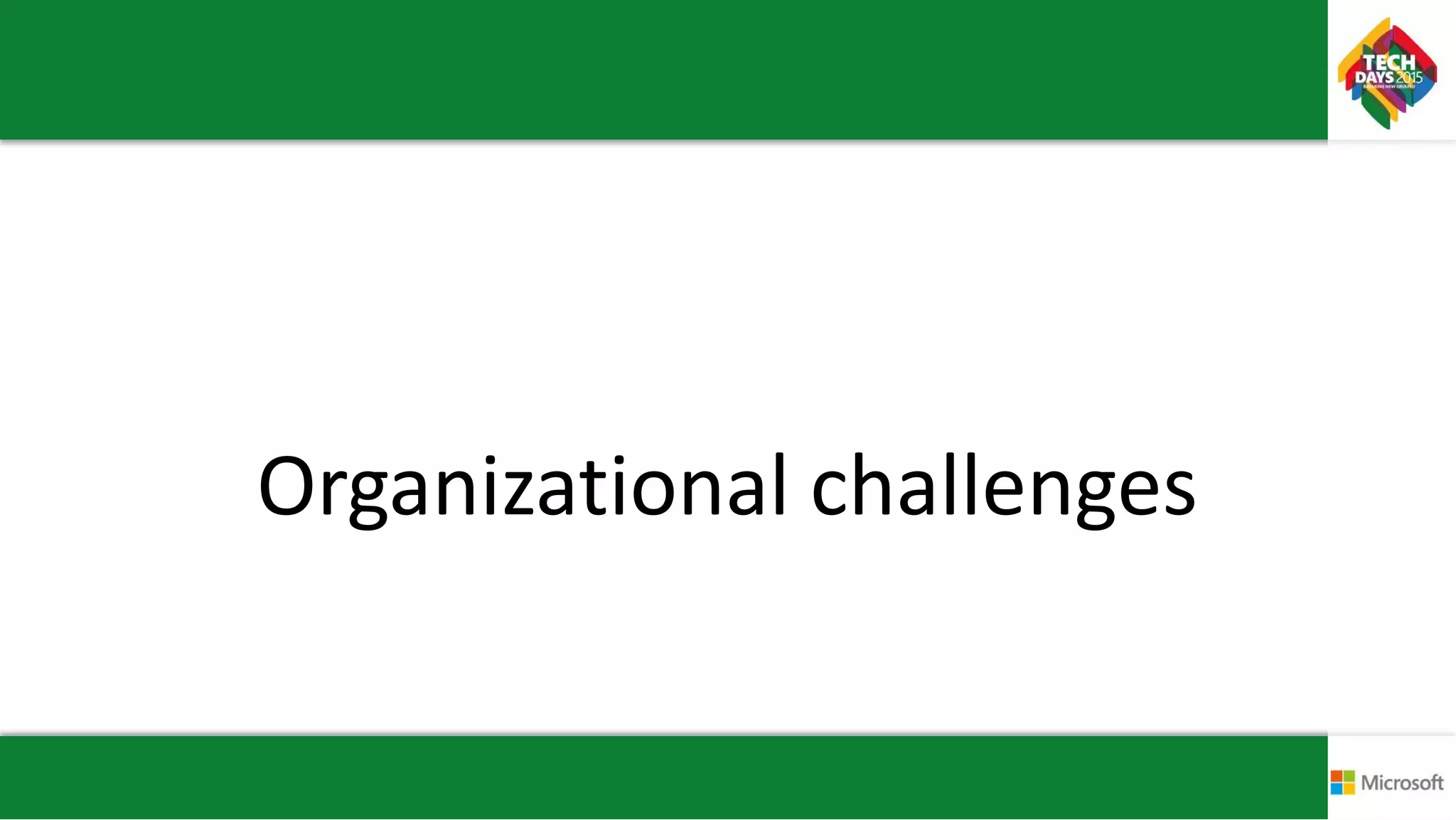 Organizational challenges
 