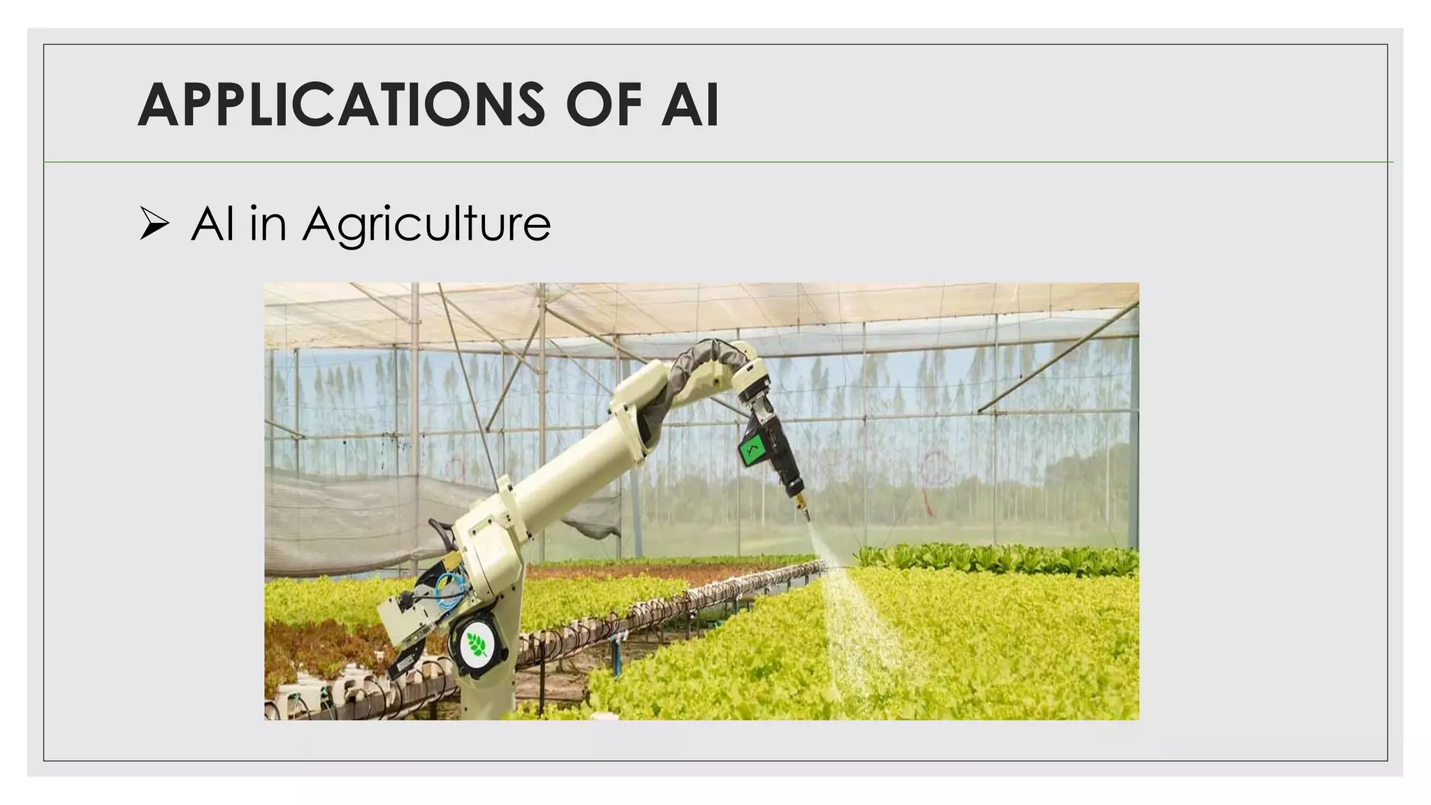 APPLICATIONS OF AI
➢ AI in Agriculture
 