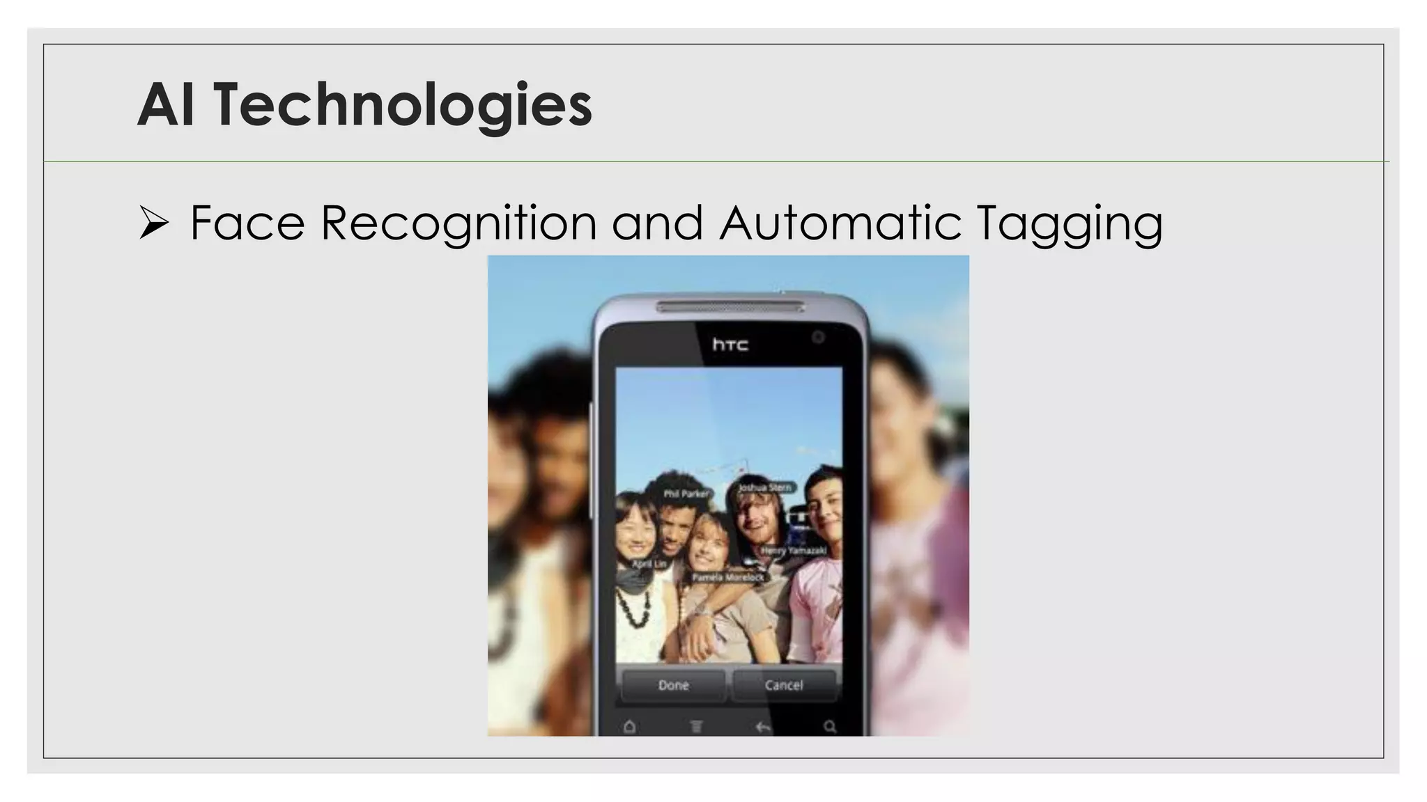 AI Technologies
➢ Face Recognition and Automatic Tagging
 