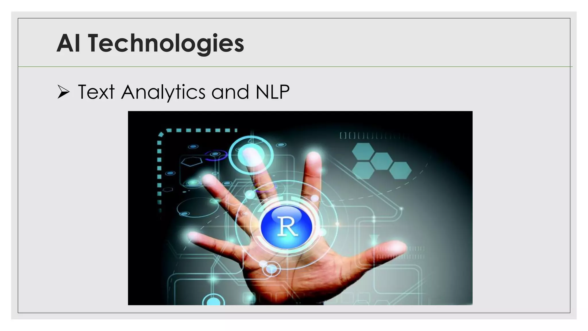 AI Technologies
➢ Text Analytics and NLP
 