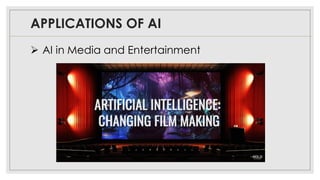 APPLICATIONS OF AI
➢ AI in Media and Entertainment
 