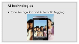 AI Technologies
➢ Face Recognition and Automatic Tagging
 