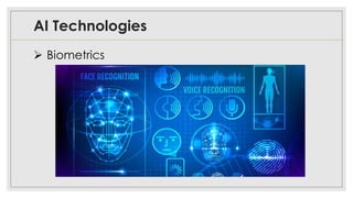 AI Technologies
➢ Biometrics
 