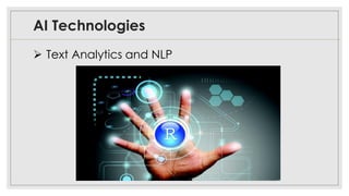 AI Technologies
➢ Text Analytics and NLP
 