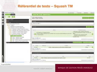20120612 02 - Automatisation des tests avec squash TA en environnement bancaire - Rex BGPI
