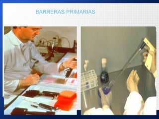 BARRERAS PRIMARIAS
 