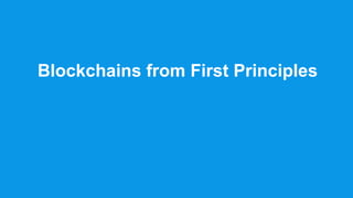 Blockchains from First Principles
 