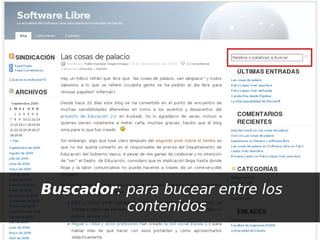 Buscador: para bucear entre los
              contenidos
                    
 