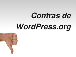 Contras de
    WordPress.org


          
 