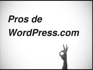 Pros de
    WordPress.com


            
 