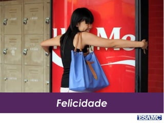 Felicidade
 
