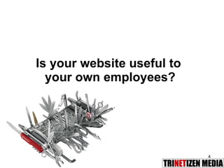 Is your website useful to  your own employees? 