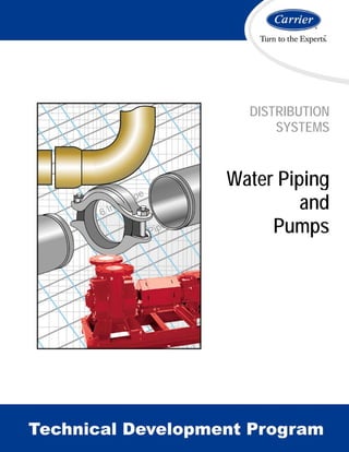 Water Piping
and
Pumps
DISTRIBUTION
SYSTEMS
 