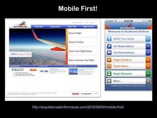 Mobile First! http://arquiteturadeinformacao.com/2010/06/04/mobile-first/   