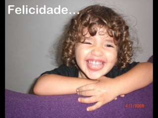 Felicidade… 