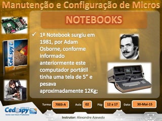 Aula: Pág: Data:02 12 a 17 30-Mai-157003-ATurma:
Instrutor: Alexandre Azevedo
 
