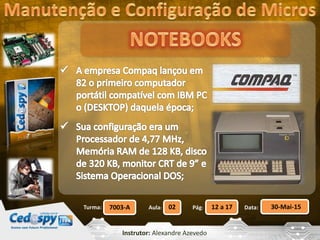 Aula: Pág: Data:02 12 a 17 30-Mai-157003-ATurma:
Instrutor: Alexandre Azevedo
 