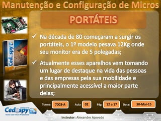 Aula: Pág: Data:02 12 a 17 30-Mai-157003-ATurma:
Instrutor: Alexandre Azevedo
 
