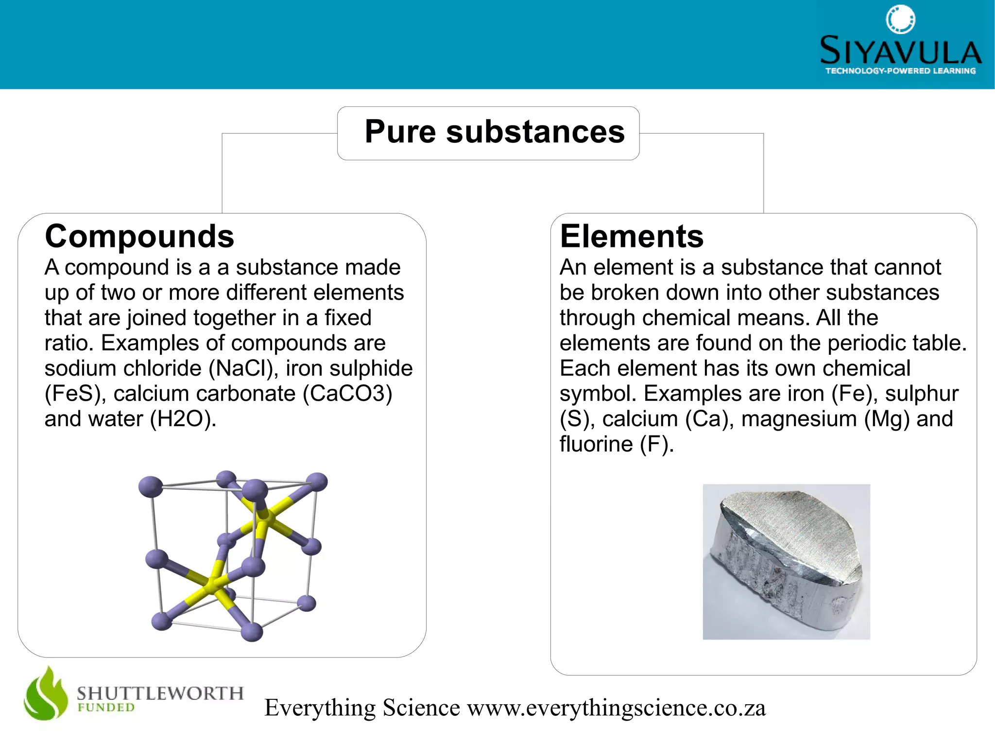 Heterogeneous mixture A heterogeneous mixture is one that consists of two or more substances. It is nonuniform and the different components of the mixture can be seen. An example would be a mixture of cereal in milk. Homogeneous mixture A homogeneous mixture is one that is uniform, and where the different components of the mixture cannot be seen. An example would be black coffee. Mixtures 