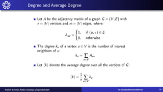 Degree and Average Degree
02-ComplexNetworksMetrics
Análisis de Datos, Redes Complejas y Seguridad 2025 13
 