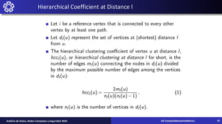 Hierarchical Coefficient at Distance l
02-ComplexNetworksMetrics
Análisis de Datos, Redes Complejas y Seguridad 2025 25
 
