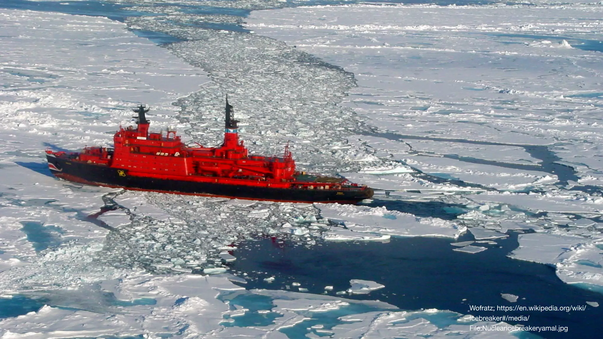 Wofratz; https://en.wikipedia.org/wiki/
Icebreaker#/media/
File:Nuclearicebreakeryamal.jpg
 