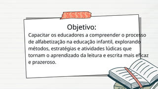 02-----Como--Promover--a--Alfabetização--na--Educação--Infantil.pptx