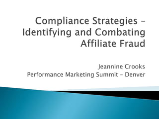 Jeannine Crooks
Performance Marketing Summit – Denver
 