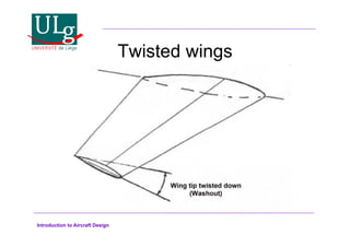 Introduction to Aircraft Design
Twisted wings
 