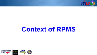 RCTQ
Context of RPMS
 