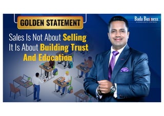 Sales is not about selling anymore, but about building trust and educating